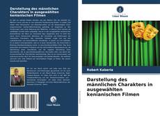 Portada del libro de Darstellung des männlichen Charakters in ausgewählten kenianischen Filmen