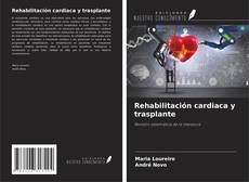 Bookcover of Rehabilitación cardiaca y trasplante