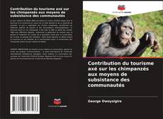 Portada del libro de Contribution du tourisme axé sur les chimpanzés aux moyens de subsistance des communautés