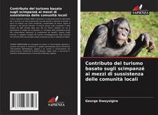 Capa do livro de Contributo del turismo basato sugli scimpanzé ai mezzi di sussistenza delle comunità locali 