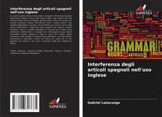 Bookcover of Interferenza degli articoli spagnoli nell'uso inglese