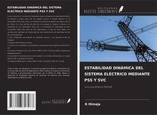 Bookcover of ESTABILIDAD DINÁMICA DEL SISTEMA ELÉCTRICO MEDIANTE PSS Y SVC