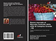 Bookcover of Nuovo mercato al Mercato Centrale della città di Campina Grande - PB