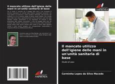 Обложка Il mancato utilizzo dell'igiene delle mani in un'unità sanitaria di base