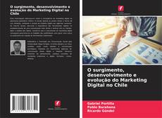 Capa do livro de O surgimento, desenvolvimento e evolução do Marketing Digital no Chile 