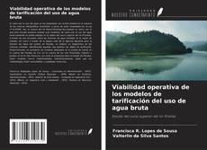 Capa do livro de Viabilidad operativa de los modelos de tarificación del uso de agua bruta 