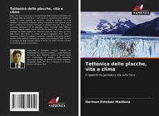 Bookcover of Tettonica delle placche, vita e clima