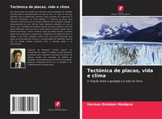Bookcover of Tectónica de placas, vida e clima