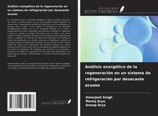 Buchcover von Análisis exergético de la regeneración en un sistema de refrigeración por desecante acuoso