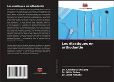 Portada del libro de Les élastiques en orthodontie