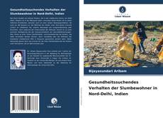 Portada del libro de Gesundheitssuchendes Verhalten der Slumbewohner in Nord-Delhi, Indien