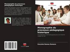 Couverture de Monographie du processus pédagogique historique