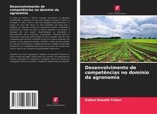 Обложка Desenvolvimento de competências no domínio da agronomia