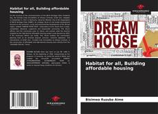 Bookcover of Habitat for all, Building affordable housing