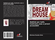 Portada del libro de Habitat per tutti, Costruire case a prezzi accessibili