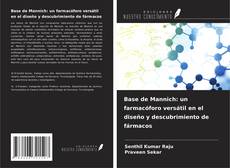 Capa do livro de Base de Mannich: un farmacóforo versátil en el diseño y descubrimiento de fármacos 