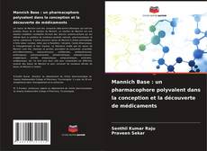 Обложка Mannich Base : un pharmacophore polyvalent dans la conception et la découverte de médicaments