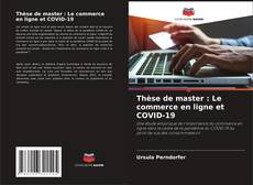 Bookcover of Thèse de master : Le commerce en ligne et COVID-19