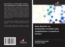 Portada del libro de Base Mannich: un farmacoforo versatile nella progettazione e scoperta di farmaci