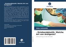 Buchcover von - Kniebandplastik: Welche Art von Analgesie?