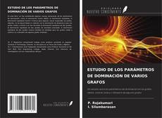 Bookcover of ESTUDIO DE LOS PARÁMETROS DE DOMINACIÓN DE VARIOS GRAFOS