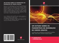 Buchcover von UM ESTUDO SOBRE OS PARÂMETROS DE DOMINAÇÃO DE VÁRIOS GRAFOS