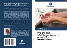 Hygiene und Infektionsprävention außerhalb von Krankenhäusern kitap kapağı