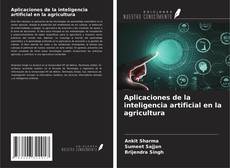 Bookcover of Aplicaciones de la inteligencia artificial en la agricultura