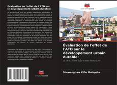 Capa do livro de Évaluation de l'effet de l'ATD sur le développement urbain durable: 