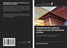 Bookcover of Mandamiento judicial contra la Ley disciplinaria militar