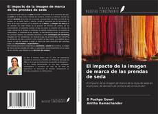 Bookcover of El impacto de la imagen de marca de las prendas de seda