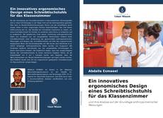 Copertina di Ein innovatives ergonomisches Design eines Schreibtischstuhls für das Klassenzimmer