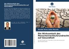 Bookcover of Die Wirksamkeit des Menschenrechts/Grundrechts auf Gesundheit