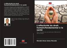 Bookcover of L'effectivité du droit humain/fondamental à la santé