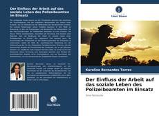 Bookcover of Der Einfluss der Arbeit auf das soziale Leben des Polizeibeamten im Einsatz