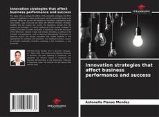 Bookcover of Innovation strategies that affect business performance and success