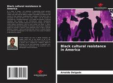 Bookcover of Black cultural resistance in America