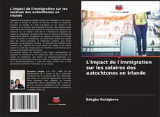 Bookcover of L'impact de l'immigration sur les salaires des autochtones en Irlande