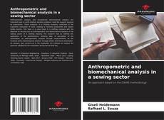 Bookcover of Anthropometric and biomechanical analysis in a sewing sector