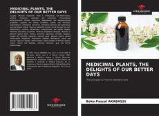Capa do livro de MEDICINAL PLANTS, THE DELIGHTS OF OUR BETTER DAYS 