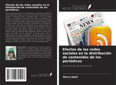 Bookcover of Efectos de las redes sociales en la distribución de contenidos de los periódicos