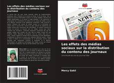 Capa do livro de Les effets des médias sociaux sur la distribution du contenu des journaux 