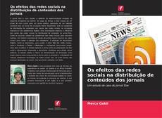 Bookcover of Os efeitos das redes sociais na distribuição de conteúdos dos jornais