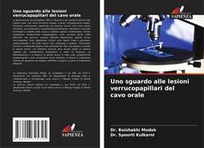 Copertina di Uno sguardo alle lesioni verrucopapillari del cavo orale