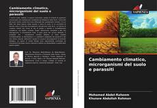 Обложка Cambiamento climatico, microrganismi del suolo e parassiti