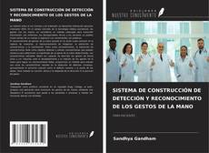 Bookcover of SISTEMA DE CONSTRUCCIÓN DE DETECCIÓN Y RECONOCIMIENTO DE LOS GESTOS DE LA MANO