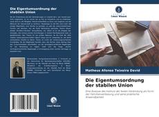 Die Eigentumsordnung der stabilen Union kitap kapağı