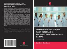 Buchcover von SISTEMA DE CONSTRUÇÃO PARA DETECÇÃO E RECONHECIMENTO DE GESTOS DA MÃO