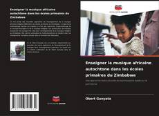 Copertina di Enseigner la musique africaine autochtone dans les écoles primaires du Zimbabwe