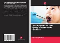 Buchcover von Adis diagnóstico para diagnóstico de cárie dentária